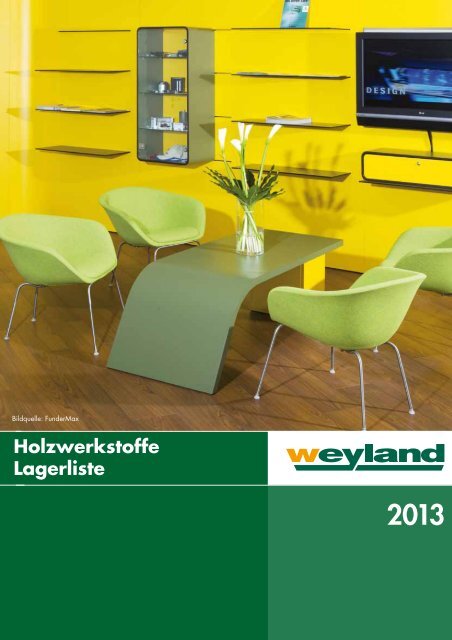 Holzwerkstoffe Katalog 2013 - Weyland GmbH