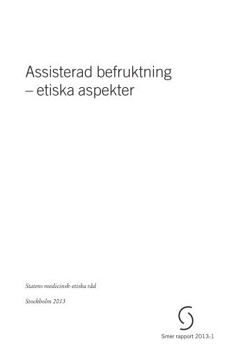 Assisterad befruktning – etiska aspekter 2013:1 (pdf 3 MB) - SMER