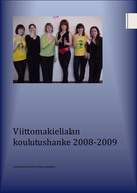 Viittomakielialan koulutushanke 2008-2009 - Humanistinen ...