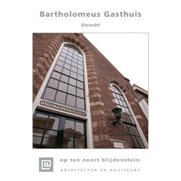 Bartholomeus Gasthuis - op ten noort blijdenstein architecten ...