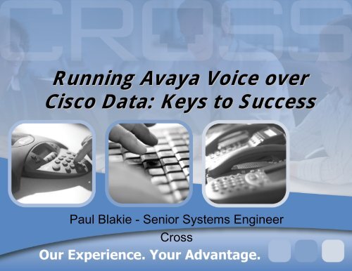 Running Avaya Voice over Cisco Data: Keys to Success