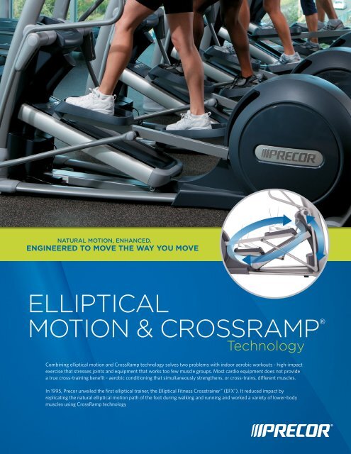 ELLIPTICAL MOTION & CROSSRAMPÂ® - Precor