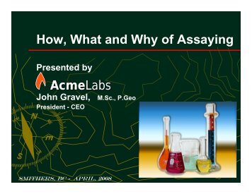 How, What and Why of Assaying AcmeLabs - Minerals North