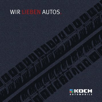 WIR LIEBEN AUTOS. - Koch Automobile AG