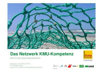 Bericht des Gesamtprojektleiters, Dr - Netzwerk KMU-Kompetenz