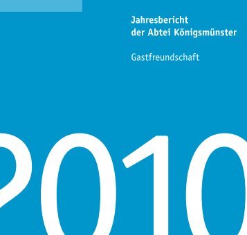 Jahresbericht 2010 -  Abtei Königsmünster