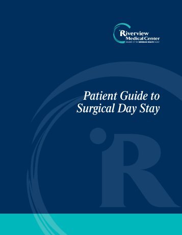 Patient Guide to Surgical Day Stay - Riverview Medical Center