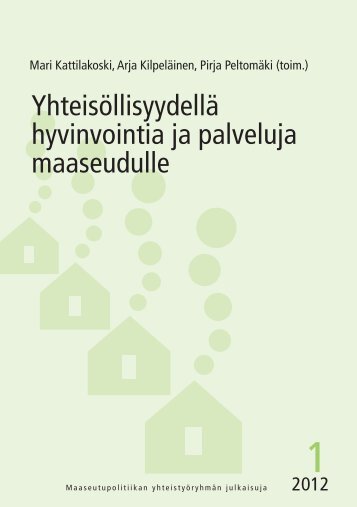 YhteisÃ¶llisyydellÃ¤ hyvinvointia ja palveluja maaseudulle (pdf) (3.1 MB)