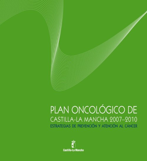 Plan OncolÃ³gico de Castilla La Mancha 2007-2010 - Sociedad ...