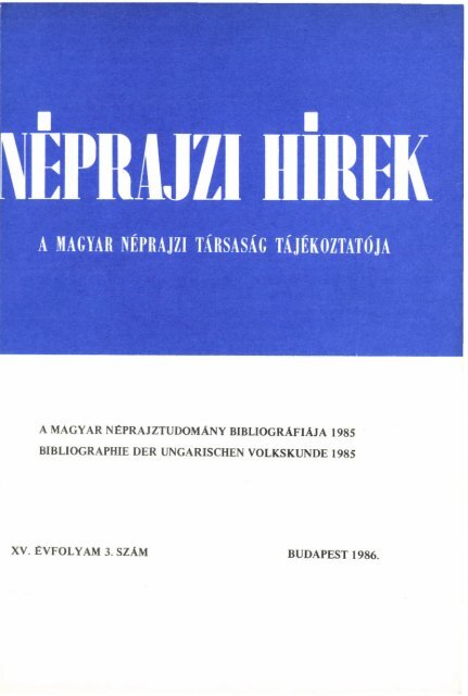 A magyar nÃ©prajztudomÃ¡ny bibliogrÃ¡fiÃ¡ja 1985 ... - NÃ©prajzi MÃºzeum