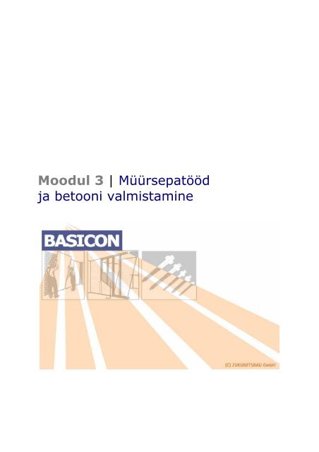 Moodul 3 | MÃ¼Ã¼rsepatÃ¶Ã¶d ja betooni valmistamine