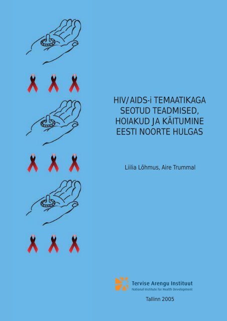 HIV/AIDS-i temaatikaga seotud teadmised, hoiakud ja kÃ¤itumine ...