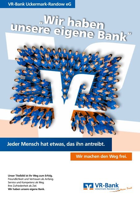 Wir haben unsere eigene Bank“ - VR-Bank Uckermark-Randow eG