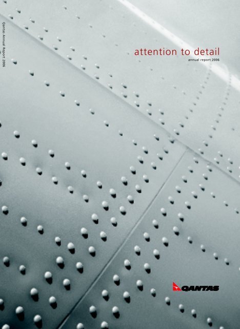 Attention to Detail, Annual Report 2006 - Qantas