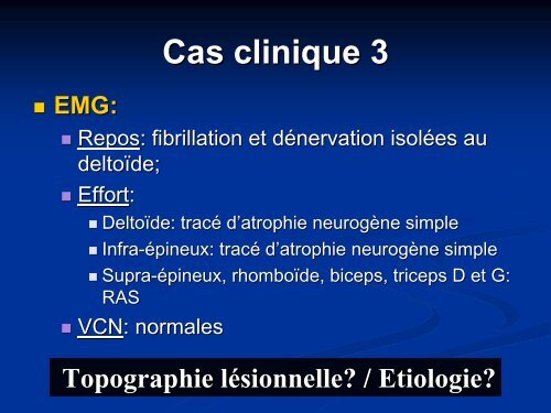 Explorations neuro-physiologiques radiculaires du bras douloureux