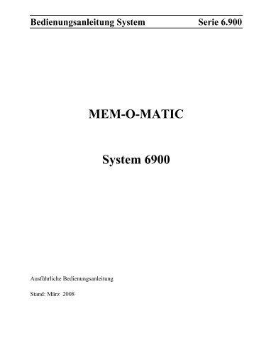 Bedienungsanleitung System Serie 6.900 - MEM-O-MATIC ...