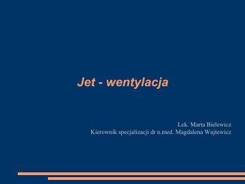 Jet-wentylacja. â lek. Marta Bielewicz - Informator GUMed