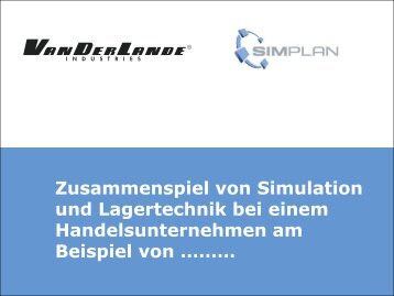 Zusammenspiel von Simulation und Lagertechnik bei ... - SimPlan AG