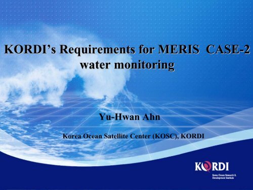 KORDI's requirements for MERIS CASE-2 water monitoring - Yu ...