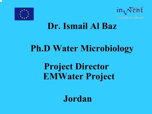 Dr. Ismail Al Baz Ph.D Water Microbiology Project Director ... - emwis