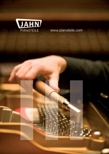 Hauptkatalog Nr. 11 - 2. Auflage Main Catalogue ... - Jahn Pianoteile