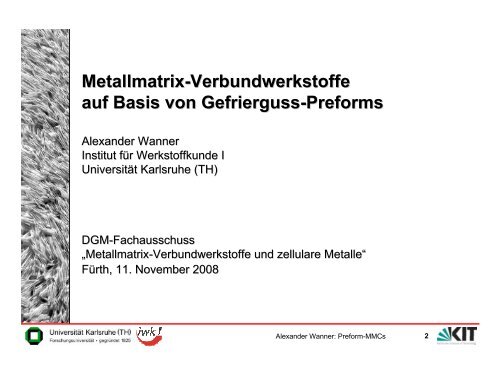 Metallmatrix Verbundwerkstoffe Auf Basis Von Gefrierguss Preforms