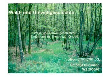 Wald- und Umweltgeschichte - Katja HÃ¼rlimann