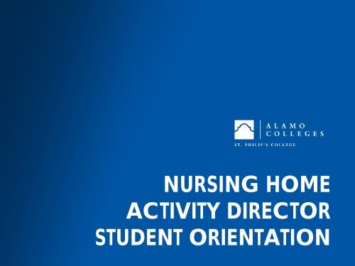 nursing home activity director student orientation - Alamo Colleges
