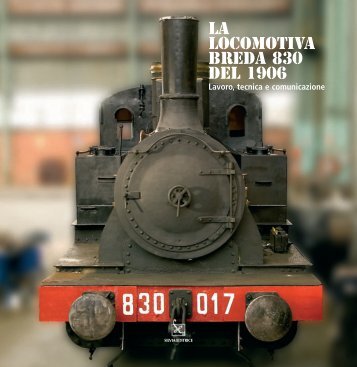 LA LOCOMOTIVA BREDA 830 DEL 1906 - Fondazione ISEC
