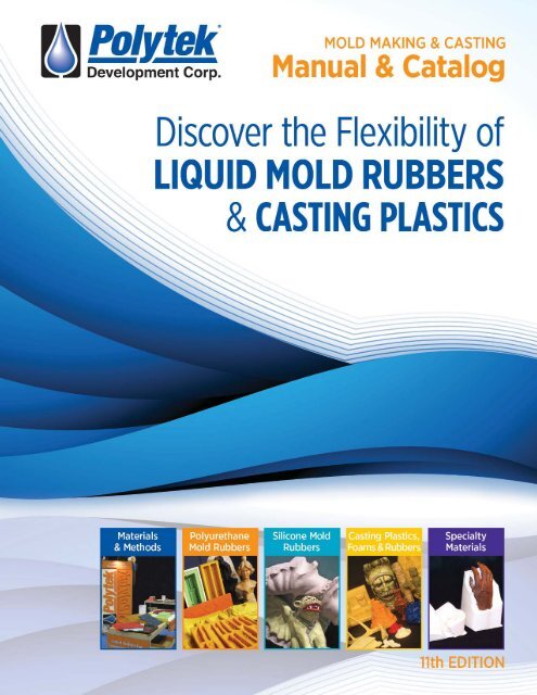 Should I Use Polyurethane Mold Rubber or Silicone Mold Rubber? - Polytek  Development Corp.