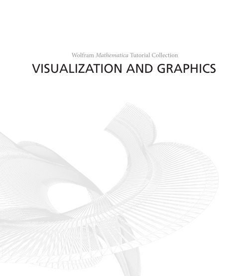 Mathematica Tutorial: Visualization And Graphics - Wolfram Research