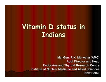 Vitamin D Status in Indians By Maj Gen R K Marwaha.pdf - ILSI India