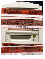 What Judges Should Know About Computer Forensics - Craig Ball