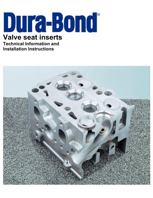 Dura-Bond Valve Seat Inserts Info. - Dura-Bond Bearing