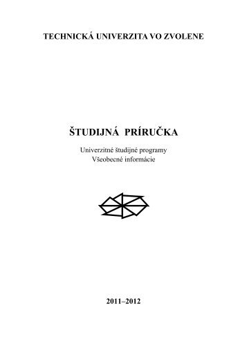 Å tudijnÃ¡ prÃ­ruÄka 2011-2012.indd - TechnickÃ¡ univerzita vo Zvolene