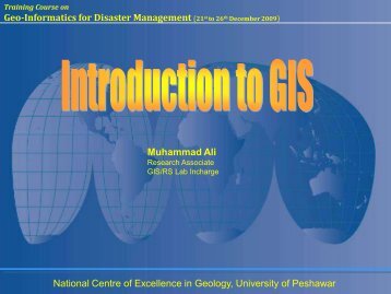 Introduction to GIS and its Usage - Mr. M. Ali - National Centre of ...