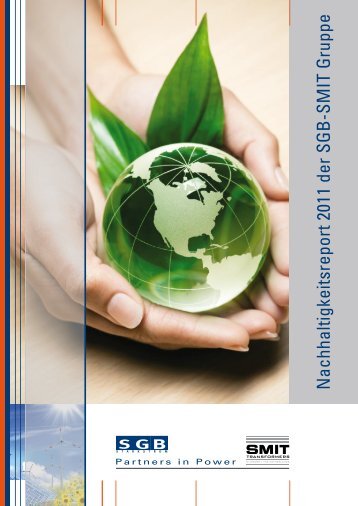 Nachhaltigkeitsreport 2011 - SGB-SMIT - manufacturer of transformers