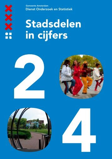 Stadsdelen in cijfers 2004 - Onderzoek en Statistiek Amsterdam ...