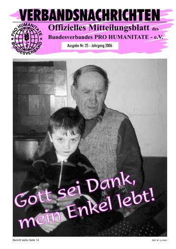 Gott sei Dank, mein Enkel lebt! - Pro Humanitate