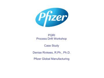 Case Studies on Process Drift and Resolution - PQRI