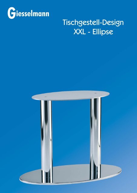 Tischgestelle XXL - ELLIPSE - Franz Giesselmann Metallwaren ...