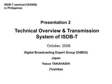 Technical Overview and transmission system of ISDB-T - DiBEG