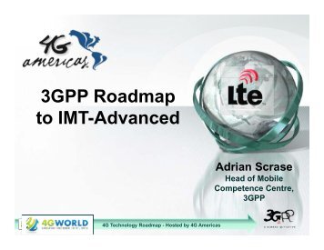 3GPP Roadmap to IMT-Advanced - 4G Americas