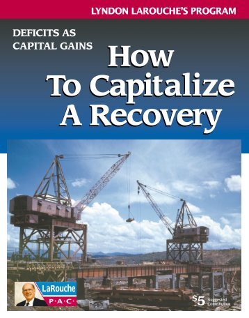 How To Capitalize A Recovery - LaRouchePAC