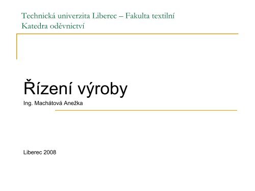 ŘÍZENÍ VÝROBY - Katedra oděvnictví