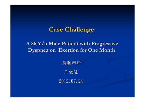 86 Y O Male Patient With Progressive Dyspnea On Exertion For One