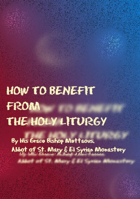 How to Benefit from the Holy Liturgy - Pope Kirillos Scientific Family