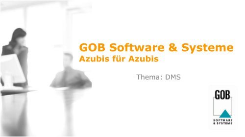 Glossar: DMS - GOB Software & Systeme