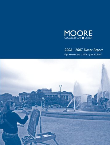 2006 â 2007 Donor Report - Moore College of Art and Design
