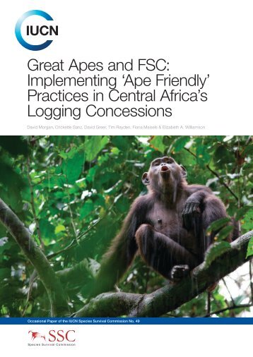 Great Apes and FSC: Implementing 'Ape Friendly' - Arcus Foundation